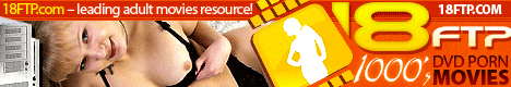 � Come and get high quality adult movies
� Unlimited access to the adult-DVD-universe
� Hot and cutting edge service with numerous adult movies
� Use the easiest and fastest method to get new adult-movies
� Plenty of DVD porn movies
� Be ready for unbelievable amount of adult vids
� Rapid way to get tons of porn movies
� Great porn movies service for your pleasure
� We present you download service with up-to-date porn video content
� Only full length and only high quality movies
� Best xxx-movies are waiting for you here
� New site with easy FTP access to PORNs multitude
� Lots of easy porn-downloads
� Site, full of DVD quality movies
� DVD quality porn archive updating everyday
� Easy-to-get adult movies
� Forget about problems with searching and downloading xxx-movies! Now with 18FTP.com it�s more than easy to get heaps of porn movies!